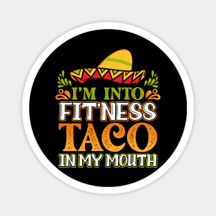 I'm into fitness fitness taco in my mouth Magnet